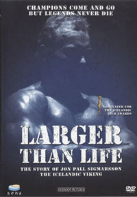 Jon Pall Sigmarsson: Larger Than Life